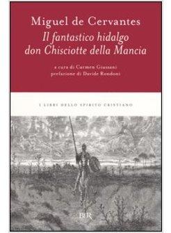 FANTASTICO HIDALGO DON CHISCIOTTE DELLA MANCIA (IL)