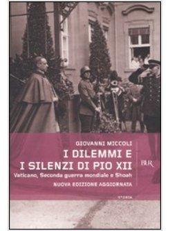 I DILEMMI E I SILENZI DI PIO XII