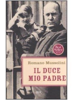 DUCE MIO PADRE (IL)