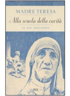 ALLA SCUOLA DELLA CARITA' LE MIE PREGHIERE