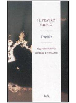 IL TEATRO GRECO TUTTE LE TRAGEDIE