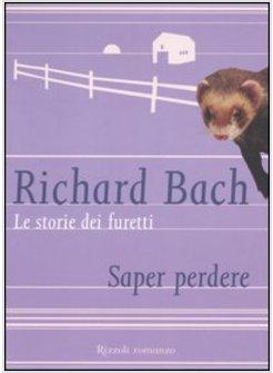 STORIE DEI FURETTI SAPER PERDERE (LE)