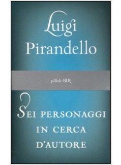 SEI PERSONAGGI IN CERCA D'AUTORE