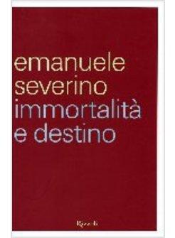 IMMORTALITA' E DESTINO 