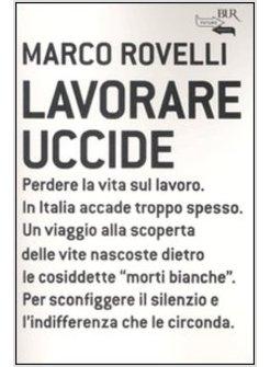 LAVORARE UCCIDE