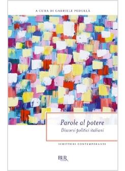PAROLE AL POTERE  DISCORSI POLITICI ITALIANI