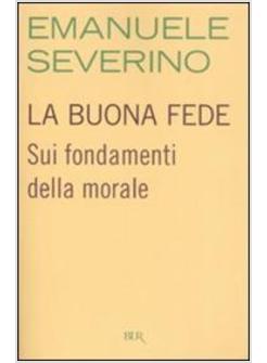 BUONA FEDE SUI FONDAMENTI DELLA MORALE (LA)