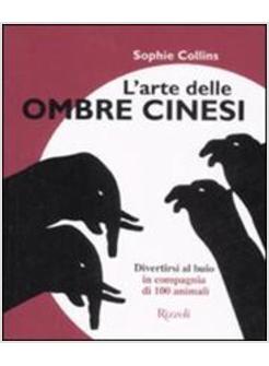 ARTE DELLE OMBRE CINESI (L')