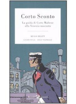 CORTO SCONTO ITINERARI FANTASTICI E NASCOSTI DI CORTO MALTESE A VENEZIA