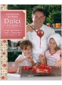 DOLCI IN FAMIGLIA VIAGGIO GOLOSO TRA LE SEMPLICI RICETTE DELLA TRADIZIONE ITALIA