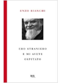 ERO STRANIERO E MI AVETE OSPITATO