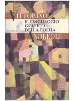 IL LINGUAGGIO GRAFICO DELLA FOLLIA 