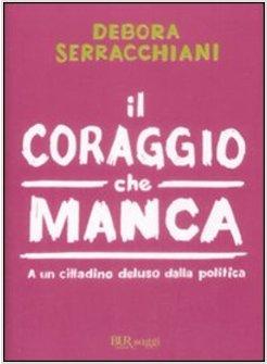 CORAGGIO CHE MANCA (IL)