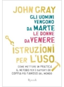 UOMINI VENGONO DA MARTE LE DONNE DA VENERE ISTRUZIONI PER L'USO (GLI)