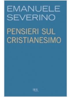 PENSIERI SUL CRISTIANESIMO