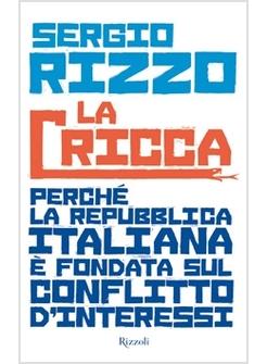 CRICCA (LA) PERCHE' LA REPUBBLICA ITALIANA E' FONDATA SUL CONFLITTO D'INTERESSI