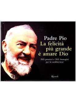 LA FELICITA' PIU' GRANDE E' AMARE DIO 365 PENSIERI E 365 IMMAGINI