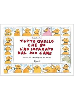 TUTTO QUELLO CHE SO DELLA VITA L'HO IMPARATO DAL MIO CANE