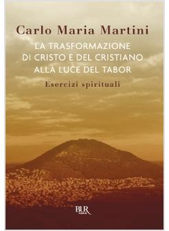 TRASFORMAZIONE DI CRISTO E DEL CRISTIANO ALLA LUCE DEL TABOR