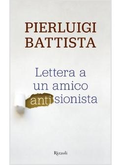 LETTERA A UN AMICO ANTISIONISTA