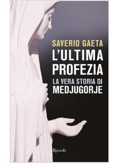 L'ULTIMA PROFEZIA LA VERA STORIA DI MEDJUGORJE