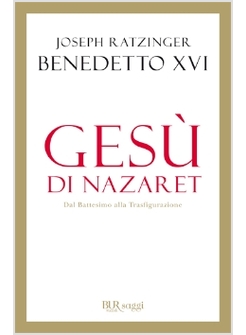 GESU' DI NAZARET VOL 1 DAL BATTESIMO ALLA TRASFIGURAZIONE