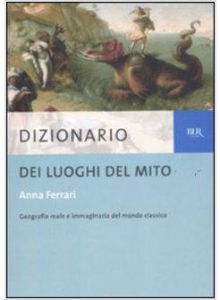 DIZIONARIO DEI LUOGHI DEL MITO