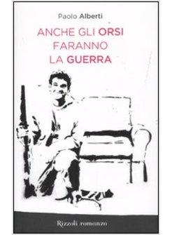 ANCHE GLI ORSI FARANNO LA GUERRA