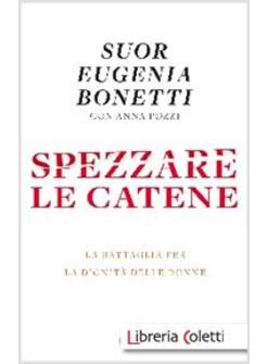 SPEZZARE LE CATENE. LA BATTAGLIA PER LA DIGNITA' DELLE DONNE