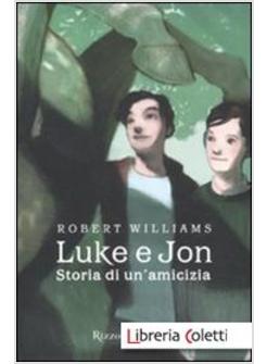 LUKE E JON. STORIA DI UN'AMICIZIA