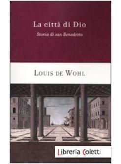 LA CITTA' DI DIO. STORIA DI SAN BENEDETTO 