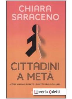 CITTADINI A META. COME HANNO RUBATO I DIRITTI DEGLI ITALIANI