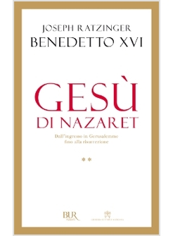 GESU' DI NAZARET VOL 2 DALL'INGRESSO A GERUSALEMME FINO ALLA RISURREZIONE
