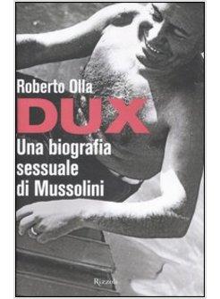 DUX. UNA BIOGRAFIA SESSUALE DI MUSSOLINI