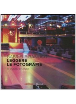 LEGGERE LE FOTOGRAFIE. IN DODICI LEZIONI