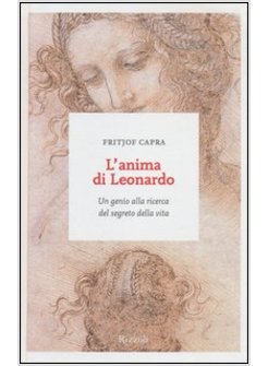 L'ANIMA DI LEONARDO. UN GENIO ALLA RICERCA DEL SEGRETO DELLA VITA 