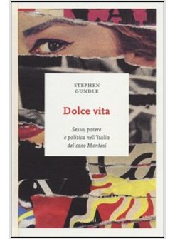 DOLCE VITA. SESSO, POTERE E POLITICA NELL'ITALIA DEL CASO MONTESI