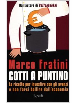 COTTI A PUNTINO LE RICETTE PER INVESTIRE CON GLI AVANZI