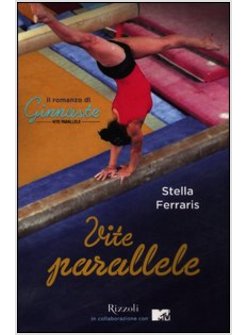 VITE PARALLELE. IL ROMANZO DI GINNASTE
