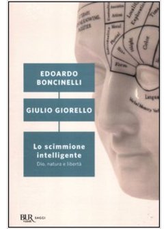 LO SCIMMIONE INTELLIGENTE. DIO, NATURA E LIBERTA' 