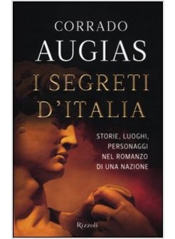 I SEGRETI D'ITALIA. STORIE, LUOGHI, PERSONAGGI NEL ROMANZO DI UNA NAZIONE