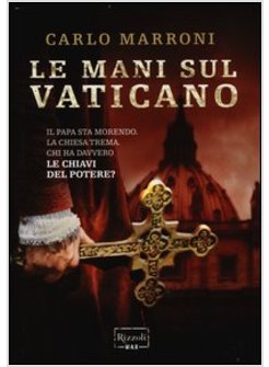 LE MANI SUL VATICANO