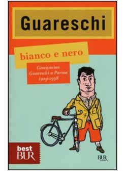 BIANCO E NERO. GIOVANNINO GUARESCHI A PARMA 1929-1938