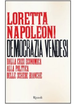 DEMOCRAZIA VENDESI. DALLA CRISI ECONOMICA ALLA POLITICA DELLE SCHEDE BIANCHE