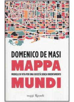 MAPPA MUNDI MODELLI DI VITA PER UNA SOCIETA' SENZA ORIENTAMENTO