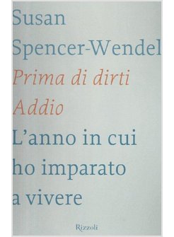 PRIMA DI DIRTI ADDIO. L'ANNO IN CUI HO IMPARATO A VIVERE