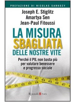 MISURA SBAGLIATA DELLE NOSTRE VITE. PERCHE' IL PIL NON BASTA PIU' PER VALUTARE