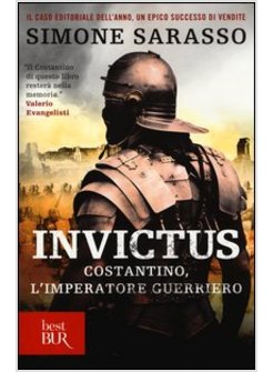 INVICTUS. COSTANTINO, L'IMPERATORE GUERRIERO
