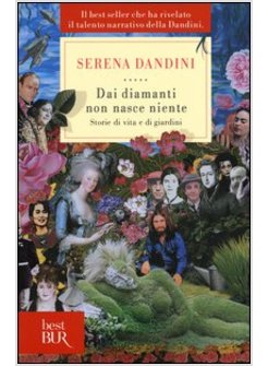 DAI DIAMANTI NON NASCE NIENTE. STORIE DI VITA E DI GIARDINI