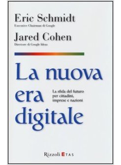 LA NUOVA ERA DIGITALE. LA SFIDA DEL FUTURO PER CITTADINI, IMPRESE E NAZIONI